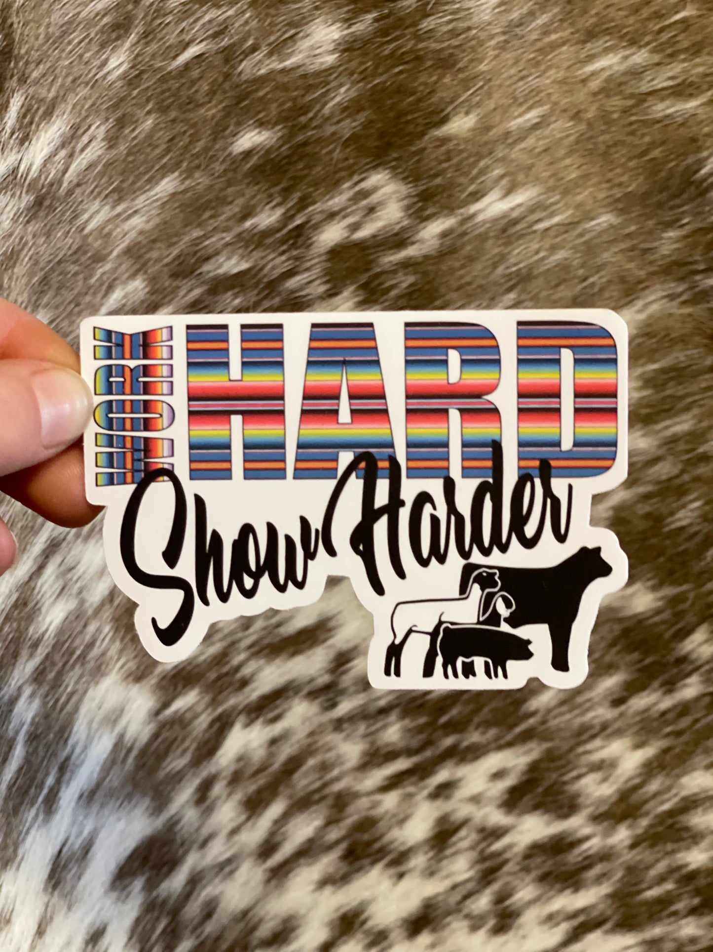 Work Hard Show Harder Sticker