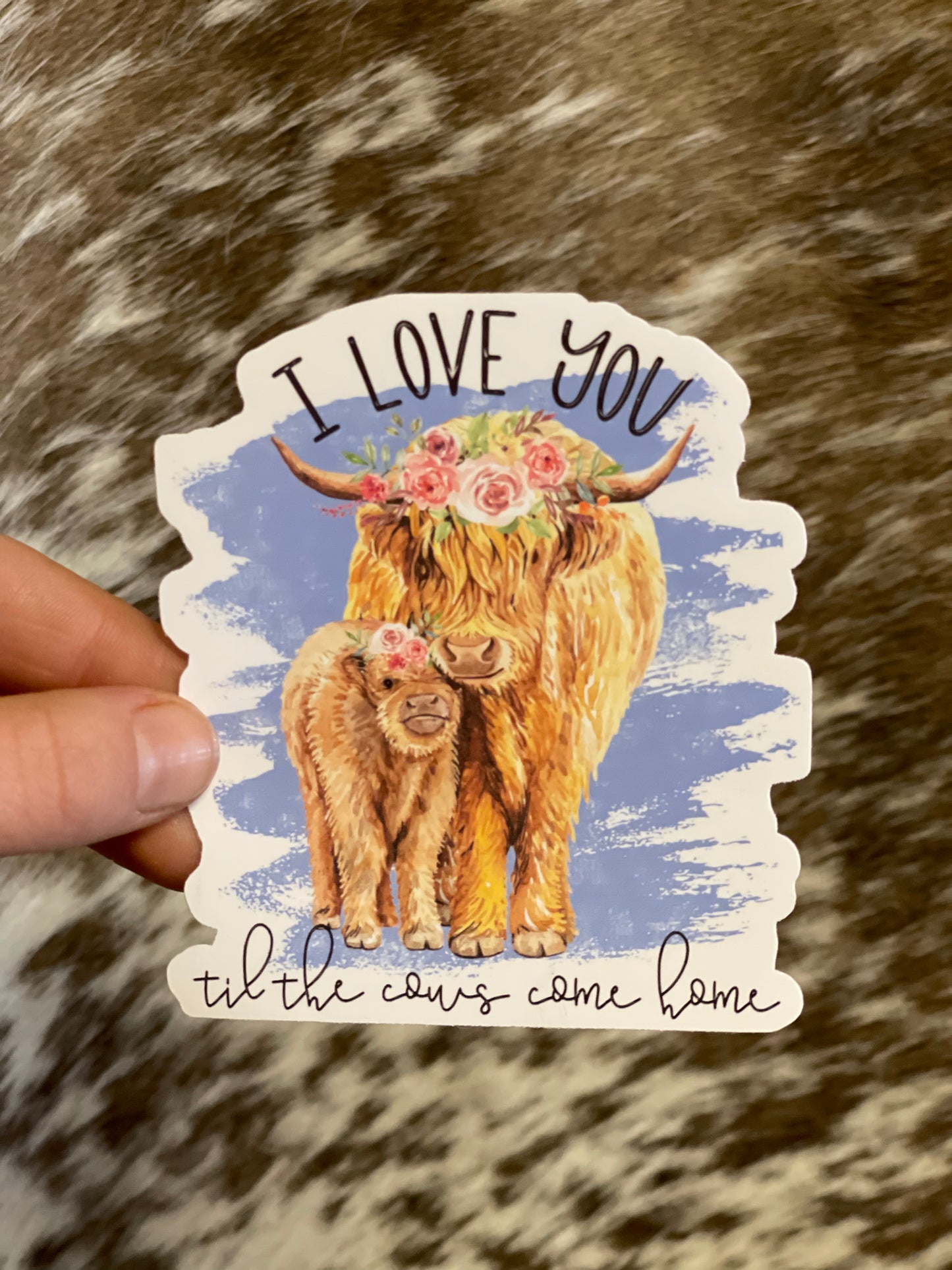 Love You Til The Cows Come Home Sticker