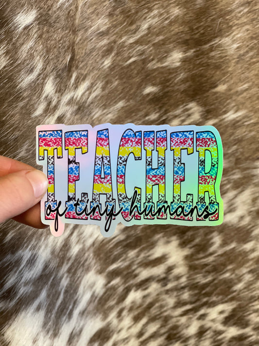 Teacher of Tiny Humans Sticker